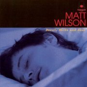 Matt Wilson - Burnt, White and Blue (1998)