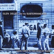 Glen Delpit, The Subterraneans - Lean Times In the Land of Plenty (2010)