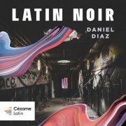Daniel Diaz - Latin Noir (2022)