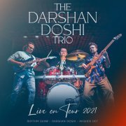 The Darshan Doshi Trio - Live on Tour 2021 (2022) [Hi-Res]