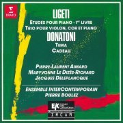 Pierre-Laurent Aimard, Pierre Boulez & Ensemble Intercontemporain - Ligeti: Études pour piano & Trio pour cor, violon et piano - Donatoni: Tema & Cadeau (2022)
