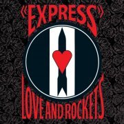 Love and Rockets - Express (1985 Remastered) (2001)