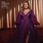 Kelly Clarkson - When Christmas Comes Around... (2021) Hi Res