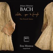 ewa Mrowca - Bach: The French Suites (2022) [Hi-Res]