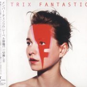 Trix - Fantastic (2009)