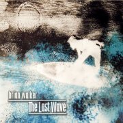 Brian Walker - The Last Wave (2020)