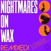 Nightmares on Wax - Remixed! To Freedom... (2022) [Hi-Res]