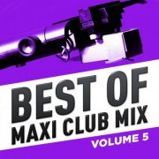 Various Artists - Best of Maxi Club Mix, Vol. 5 (Remastered) (2016)