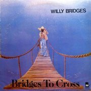 Willy Bridges - Bridges To Cross (1977)