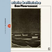 Alain Bellaïche - Sea Fluorescent (Remastered) (2020)