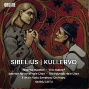 Johanna Rusanen, Ville Rusanen, Estonian National Male Choir, Hannu Lintu - Jean Sibelius: Kullervo (2019) CD-Rip