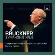Bavarian Radio Symphony Orchestra, Bernard Haitink - Bruckner: Symphony No. 5 (Live) (2010) [Hi-Res]