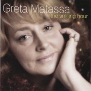 Greta Matassa - The Smiling Hour (2007)