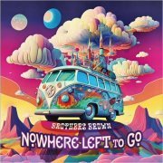Brothers Brown - Nowhere Left To Go (2024) [CD Rip]