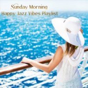 VA - Sunday Morning Happy Jazz Vibes Playlist (2023)