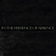VA - In The Presence Of Absence (2024)