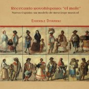 Ensemble Ditirambo - Recetario novohispano: "el mole" (2022)