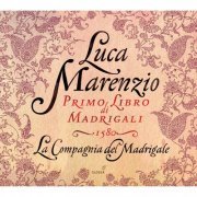 La Compagnia del Madrigale - Luca Marenzio: Primo libro di Madrigali a cinque voci (1580) (2013) [Hi-Res]