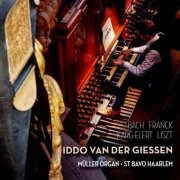 Iddo van der Giessen - J.S. Bach, Franck, Karg-Elert & Liszt (2024)