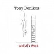Tony Denikos - Gravity Wins (2020)