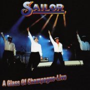 Sailor - A Glass Of Champagne: Live (Live) (2023)