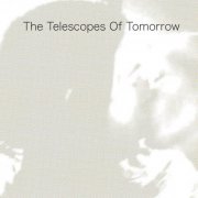 The Telescopes - Of Tomorrow (2023) [Hi-Res]