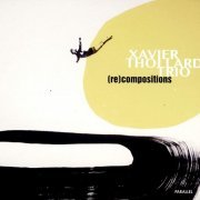 Xavier Thollard Trio - (Re)Compositions (2020) [Hi-Res]
