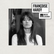 Françoise Hardy - Music Legends Françoise Hardy : Les premiers tubes de l'icône Pop Française (2024)