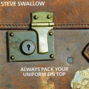 Steve Swallow - Always Pack Your Uniform on Top (2000)