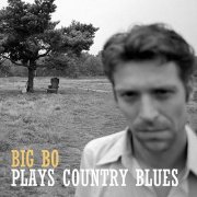 Big Bo - Big Bo Plays Country Blues (2024)