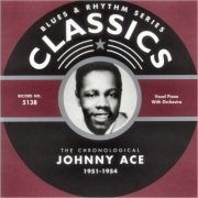 Johnny Ace - Blues & Rhythm Series 5138: The Chronological Johnny Ace 1951-1954 (2005)