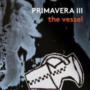 Matt Haimovitz - Primavera III: The Vessel (2022) [Hi-Res]