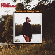Kelly Finnigan - The Tales People Tell (2019)