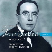 Mark Stone - The Complete John Ireland Songbook, Vol. 2 (2020)