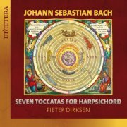 Pieter Dirksen - Bach: Seven Toccatas for Harpsichord (2021)