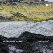 Alexandre Herer, Gaël Petrina, Pierre Mangeard - Nunataq² (2022) [Hi-Res]