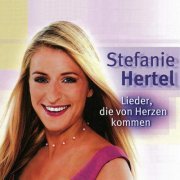 Stefanie Hertel - Lieder, die von Herzen kommen (2009)