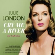 Julie London - Cry Me a River꞉ The Collection (2015)