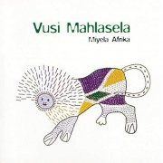 Vusi Mahlasela - Miyela Africa (2000)