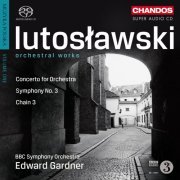 Edward Gardner, BBC Symphony Orchestra - Lutosławski: Orchestral Works, Volume I (2010) [SACD]