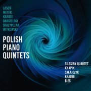 Silesian Quartet - Polish Piano Quintets (2024) [Hi-Res]