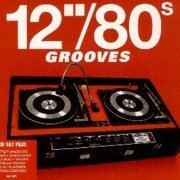 VA - 12'' 80s Grooves (2007)