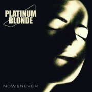 Platinum Blonde - Now & Never (2012)