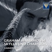 Katharina Sellheim, David Frühwirth, Namiko Fuse, Konstantin Sellheim, Graham Waterhouse - Graham Waterhouse: Skylla und Charybdis (2021) [Hi-Res]