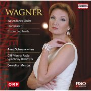 Radio Symphonieorchester Wien, Anne Schwanewilms, Cornelius Meister - Wagner: Wesendonck Lieder - Tannhäuser - Tristan und Isolde (2014) [Hi-Res]