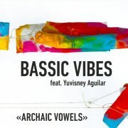 Bassic Vibes - Archaic Vowels (2021)