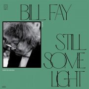 Bill Fay - Still Some Light: Part 2 (2022) [Hi-Res]