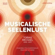 Ensemble Polyharmonique, Alexander Schneider - Tobias Michael: Musicalische Seelenlust (2015) [Hi-Res]