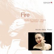 Shizhe Shen - Fire: Works by Chopin & Liszt (2019) [Hi-Res]
