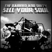 The Damned And Dirty - Sell Your Soul (2013) FLAC